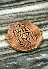 Load image into Gallery viewer, BOOM! I WILL NOT 3 PUTT Ball Marker