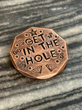 Load image into Gallery viewer, I'd Tap That / Get In the Hole: Hand Crafted Copper Ball Marker