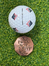 Load image into Gallery viewer, BOOM! I WILL NOT 3 PUTT Ball Marker
