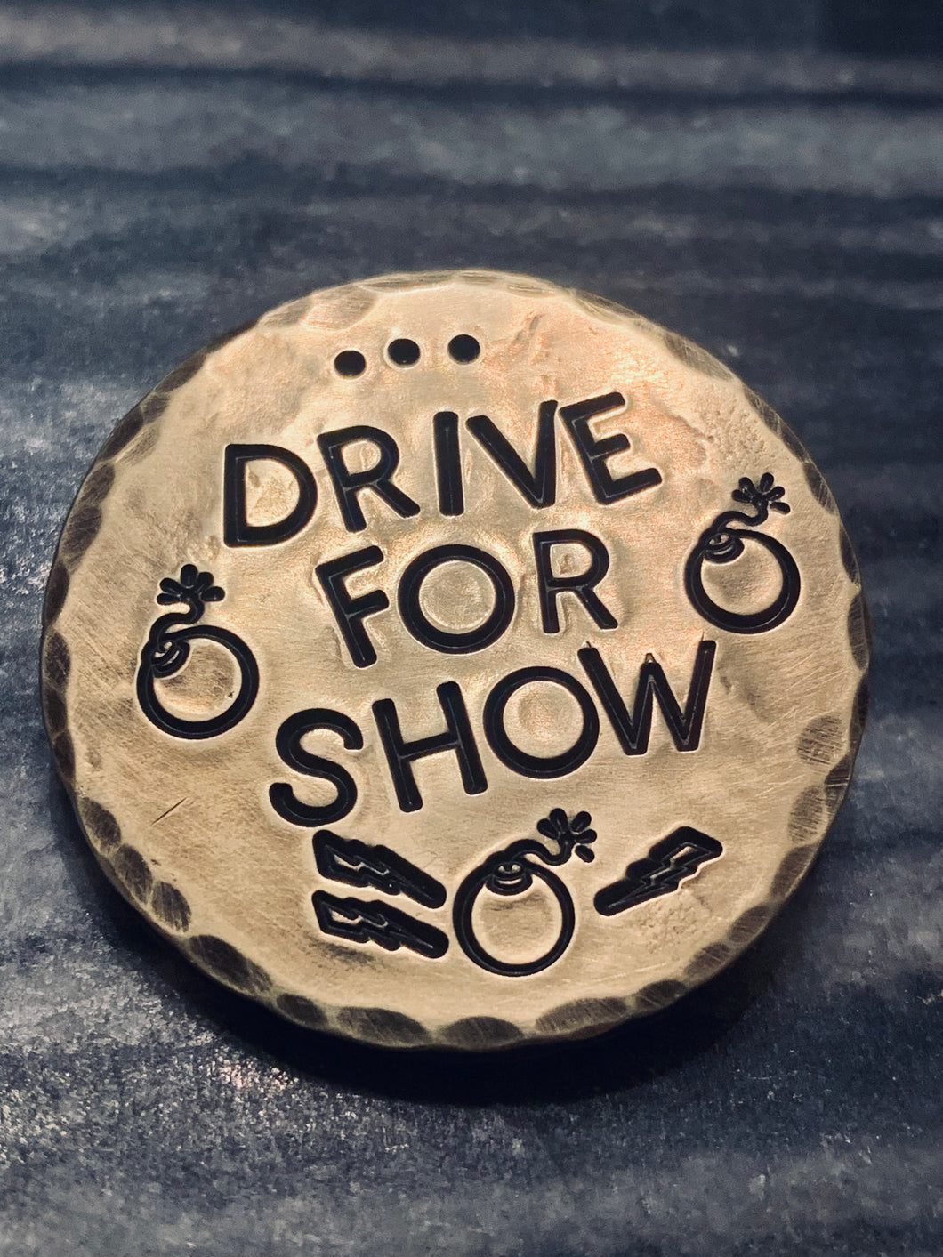 Drive for Show & Putt for Dough Brass Ball Marker